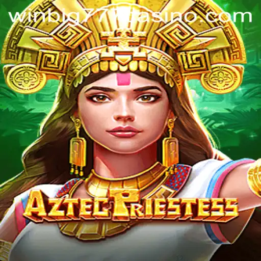 AztecPriestess: Discover the Ancient Secrets at WINBIG777 CASINO
