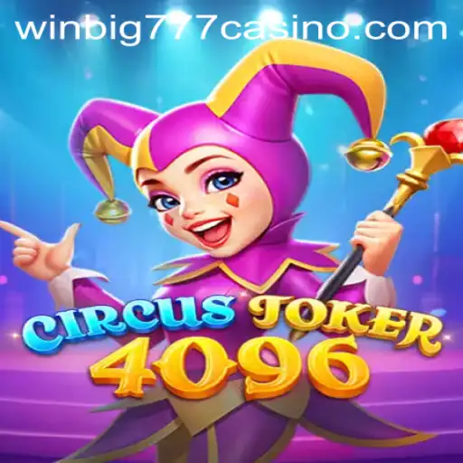 Exploring the Thrills of CircusJoker4096 at WINBIG777 CASINO