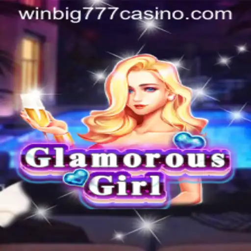 Unveiling GlamorousGirl: The Dazzling New Entrant in WINBIG777 CASINO