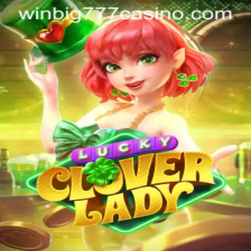 Explore the Enchanting World of LuckyCloverLady at WINBIG777 CASINO