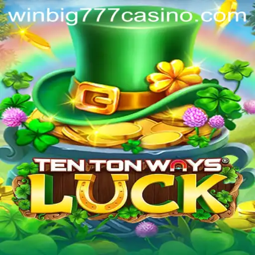 Unravel the Excitement of TenTonWaysLuck at WINBIG777 CASINO